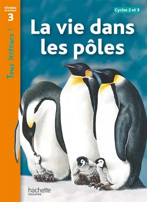 La vie dans les pôles, cycles 2 et 3 : niveau de lecture 3 - Robert Coupe