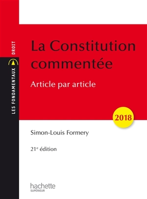 La Constitution commentée : article par article : 2018 - Simon-Louis Formery