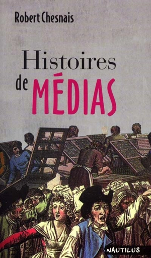 Histoires de médias - Robert Chesnais