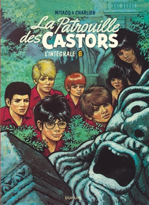 La patrouille des castors : l'intégrale. Vol. 6. 1978-1983 - Mitacq