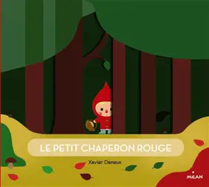 Le Petit Chaperon rouge - Xavier Deneux