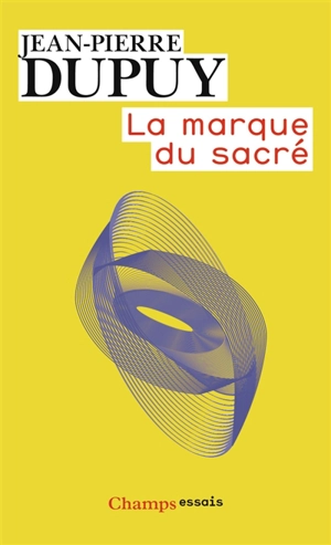 La marque du sacré - Jean-Pierre Dupuy