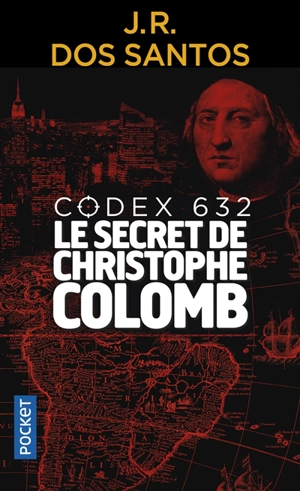 Codex 632 : le secret de Christophe Colomb - José Rodrigues dos Santos