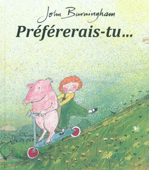 Préférerais-tu... - John Burningham