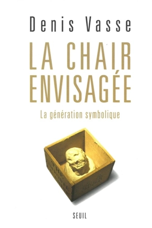 La chair envisagée : la génération symbolique - Denis Vasse