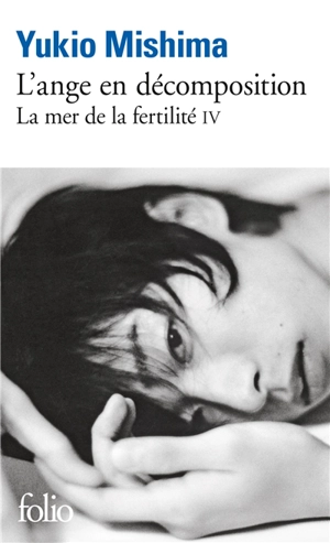 La mer de la fertilité. Vol. 4. L'ange en décomposition - Yukio Mishima