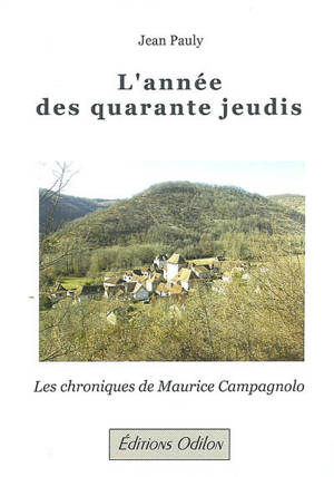 L'année des quarante jeudis : les chroniques de Maurice Compagnolo - Jean Pauly