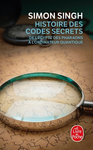 Histoire des codes secrets : de l'Egypte des pharaons à l'ordinateur quantique - Simon Singh