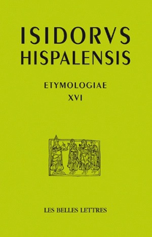 Etymologiae. Vol. 16. De las piedras y de los metales. Etimologias. Vol. 16. De las piedras y de los metales - Isidore de Séville