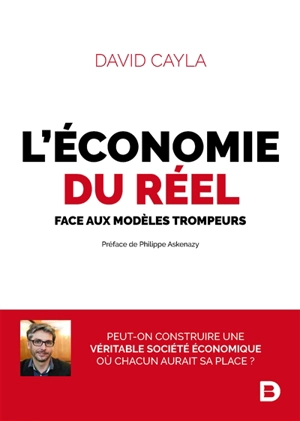 L'économie du réel : face aux modèles trompeurs - David Cayla