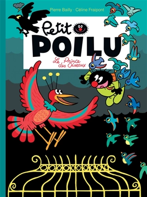 Petit Poilu. Vol. 19. Le prince des oiseaux - Céline Fraipont