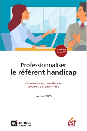 Professionnaliser le référent handicap : connaissances, compétences, savoir-être et savoir-faire - Karine Gros