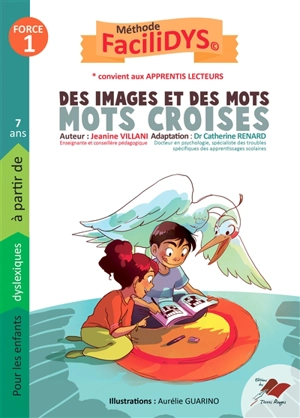 Mots croisés, des images et des mots : pour dyslexiques à partir de 7 ans, convient aux apprentis lecteurs : méthode Facilidys - Jeanine Villani