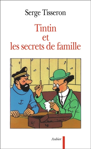 Tintin et les secrets de famille : secrets de famille, troubles mentaux et création - Serge Tisseron