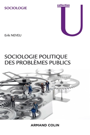 Sociologie politique des problèmes publics - Erik Neveu