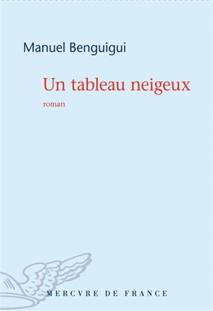 Un tableau neigeux - Manuel Benguigui