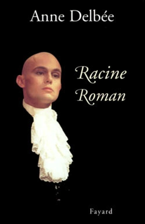 Racine, roman - Anne Delbée