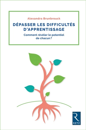 Dépasser les difficultés d'apprentissage : comment révéler le potentiel de chacun ? - Alexandra Brunbrouck