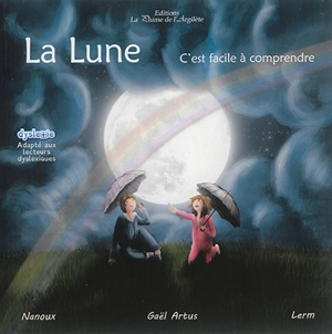 La Lune : c'est facile à comprendre - Nanoux