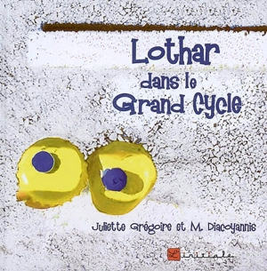 Lothar dans le grand cycle - Juliette Grégoire