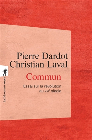 Commun : essai sur la révolution du XXIe siècle - Pierre Dardot