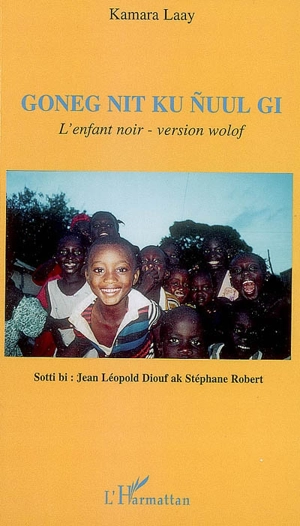 Goneg nit ku nuul gi. L'enfant noir : version wolof - Laye Camara