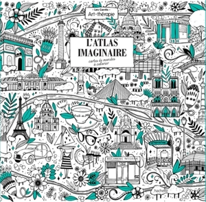 L'atlas imaginaire : cartes de mondes à colorier