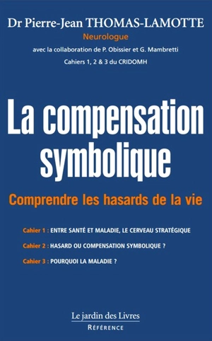 La compensation symbolique : comprendre les hasards de la vie - Pierre-Jean Thomas-Lamotte