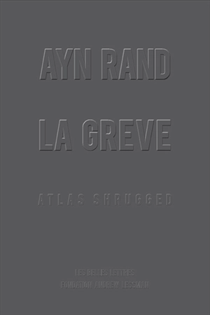La grève : Atlas shrugged - Ayn Rand