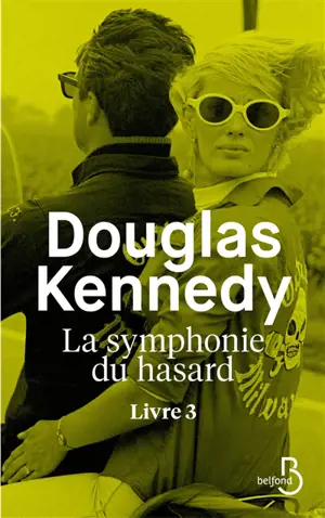 La symphonie du hasard. Vol. 3 - Douglas Kennedy