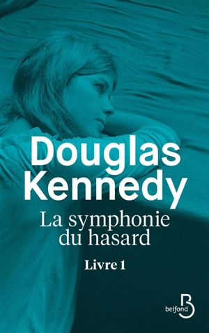 La symphonie du hasard. Vol. 1 - Douglas Kennedy