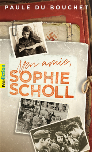 Mon amie, sophie scholl - Paule Du Bouchet