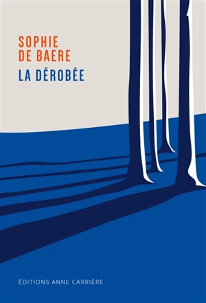 La dérobée - Sophie de Baere