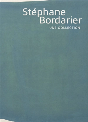 Stéphane Bordarier, une collection : exposition, Montpellier, Musée Fabre, du 6 février au 6 juin 2021