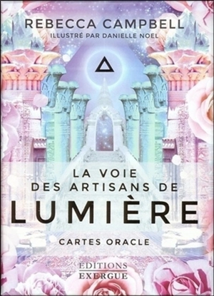 La voie des artisans de la lumière : cartes oracle - Rebecca Campbell