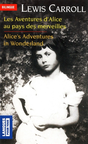 Les aventures d'Alice au pays des merveilles. Alice's adventures in wonderland - Lewis Carroll