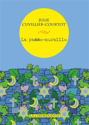 La passe-muraille - Julie Cuvillier