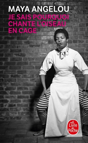 Je sais pourquoi chante l'oiseau en cage - Maya Angelou