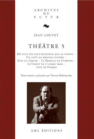 Théâtre. Vol. 5 - Jean Louvet