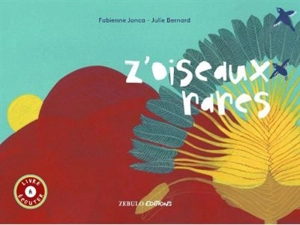 Z'oiseaux rares - Fabienne Jonca