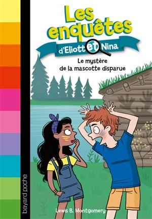 Les enquêtes d'Eliott et Nina. Vol. 6. Le mystère de la mascotte disparue - Lewis B. Montgomery