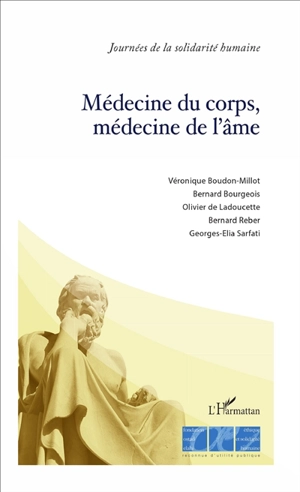 Médecine du corps, médecine de l'âme : actes du colloque - Journée de la solidarité humaine (14 ; 2014 ; Paris)