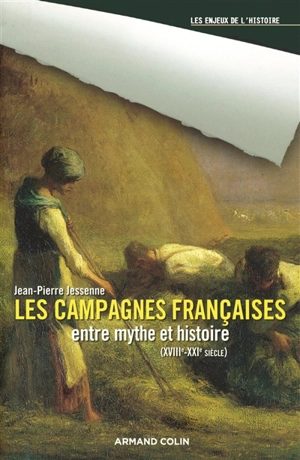 Les campagnes françaises entre mythe et histoire : XVIIIe-XXIe siècle - Jean-Pierre Jessenne