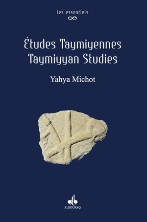 Etudes taymiyyennes. Taymiyyan studies - Yahya Michot