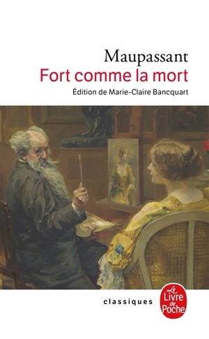 Fort comme la mort - Guy de Maupassant