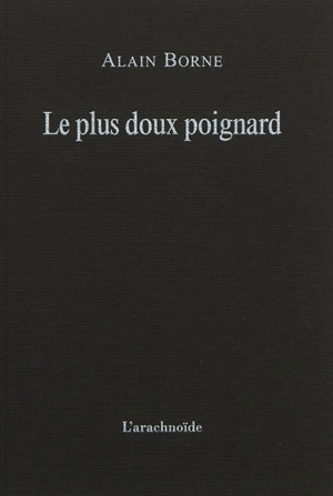 Le plus doux poignard - Alain Borne