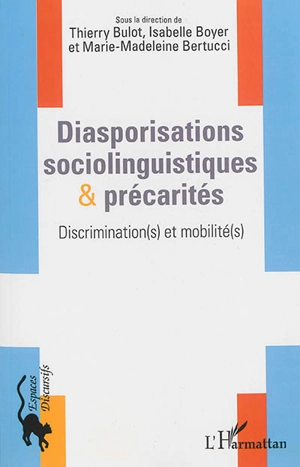 Diasporisations sociolinguistiques et précarités : discrimination(s) et mobilité(s)