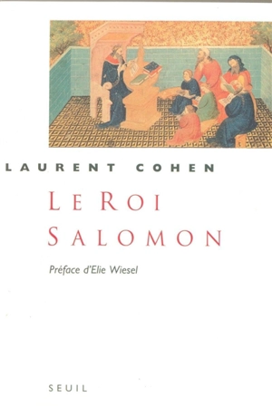 Le roi Salomon : une biographie - Laurent Cohen