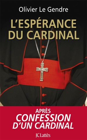 L'espérance du cardinal - Olivier Le Gendre