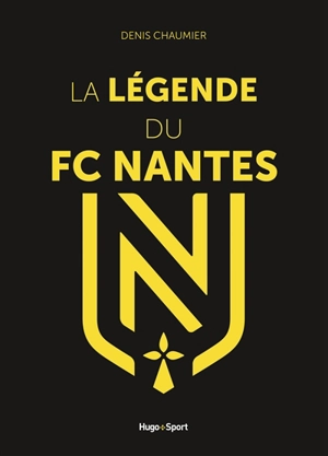 La légende du FC Nantes - Denis Chaumier